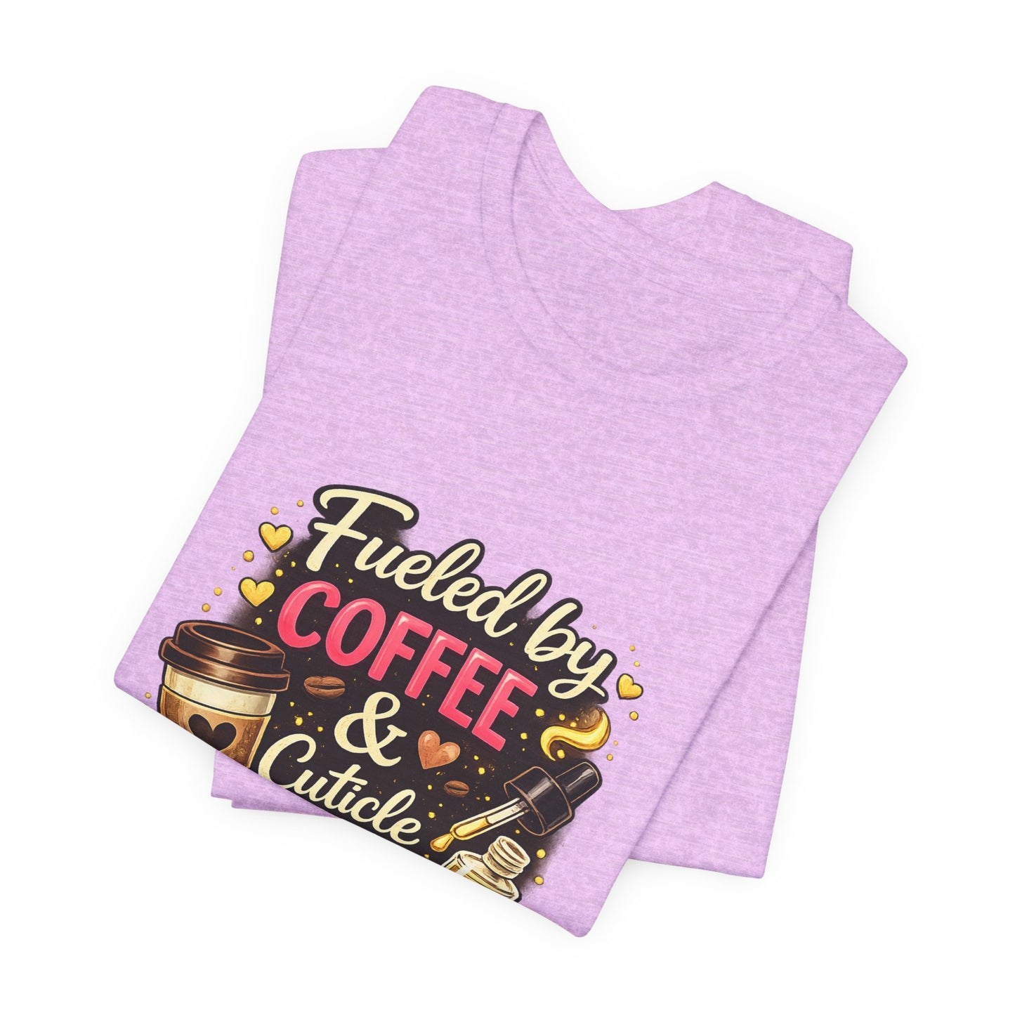 Fuelled by Coffee & Cuticle Oil T-Shirt