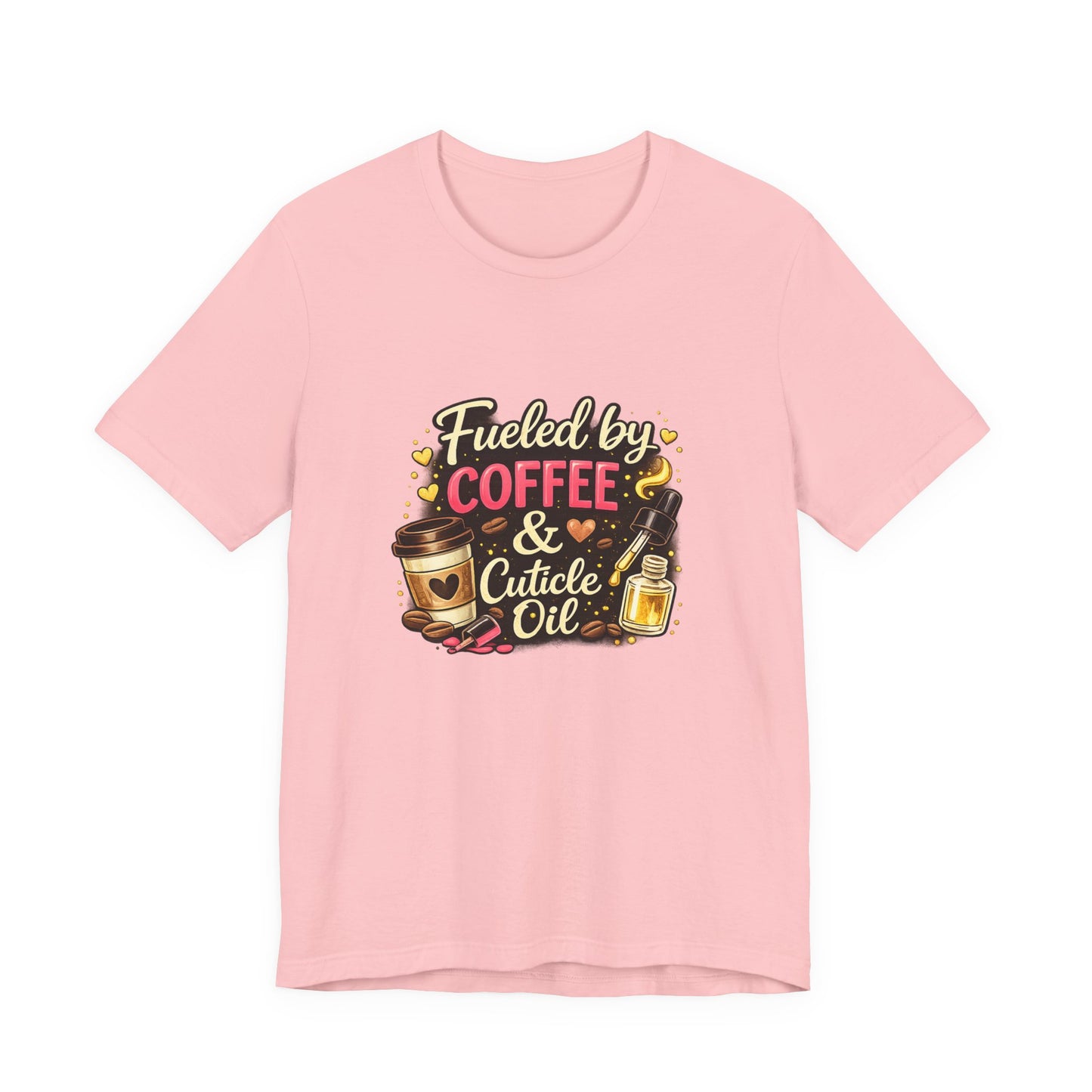 Fuelled by Coffee & Cuticle Oil T-Shirt