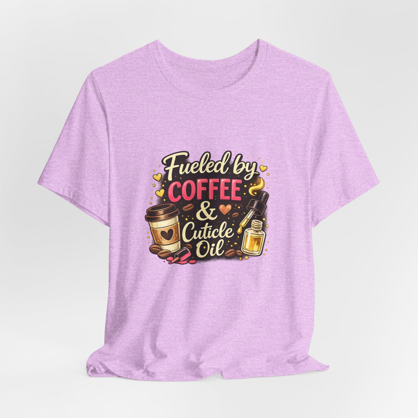 Fuelled by Coffee & Cuticle Oil T-Shirt