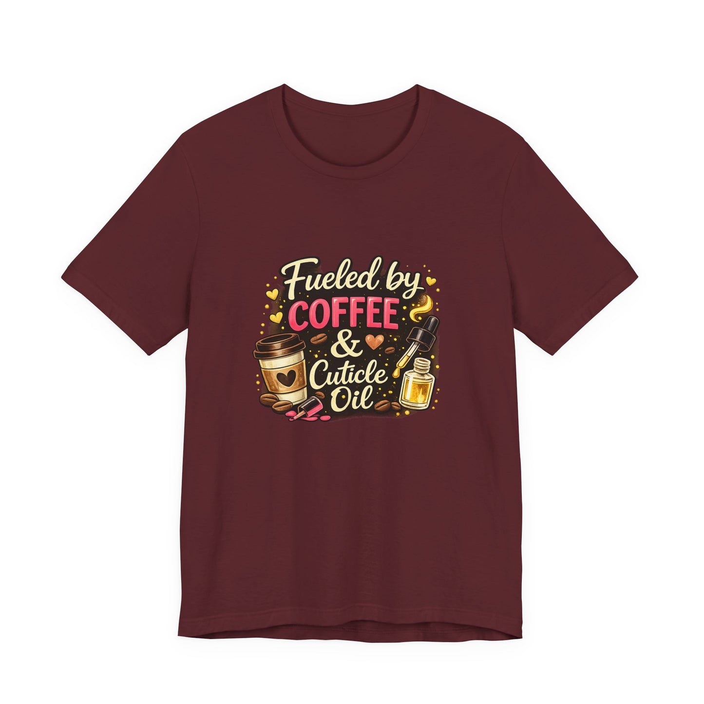 Fuelled by Coffee & Cuticle Oil T-Shirt