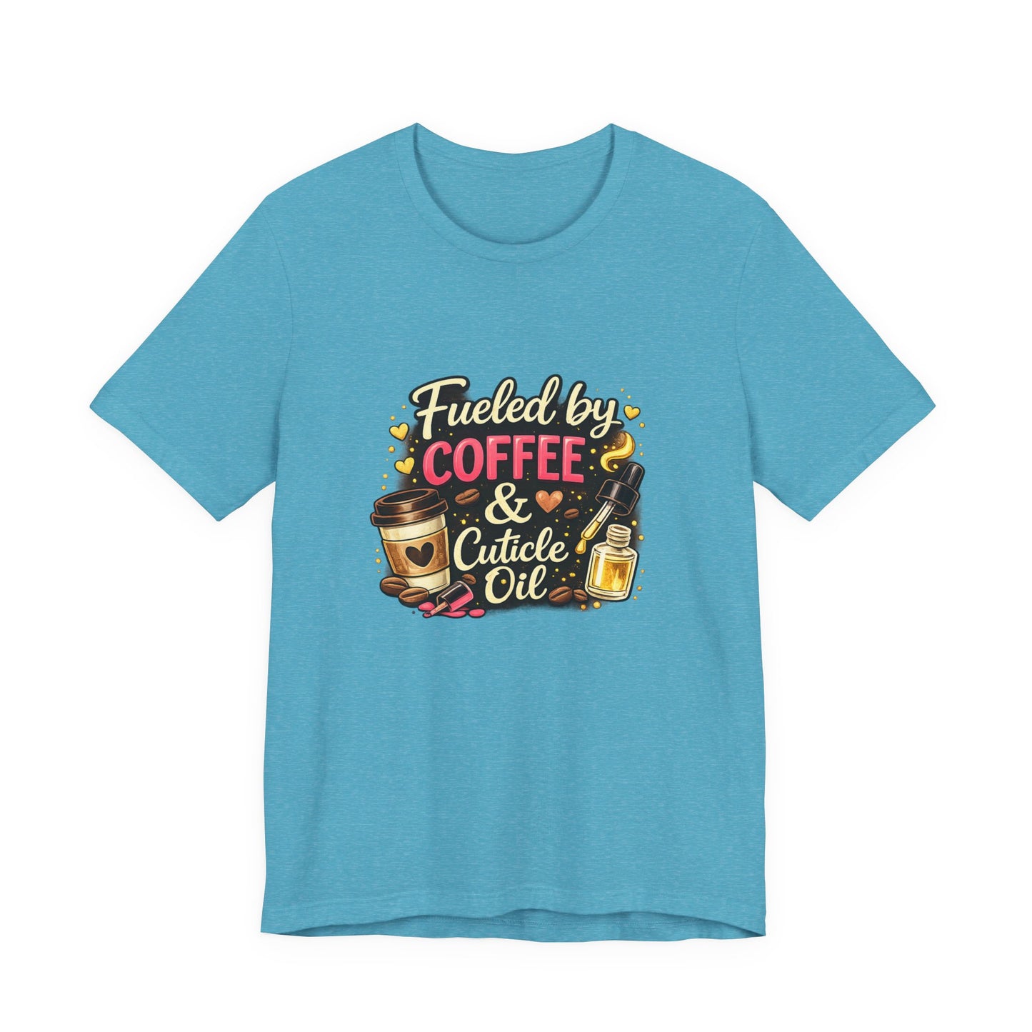 Fuelled by Coffee & Cuticle Oil T-Shirt