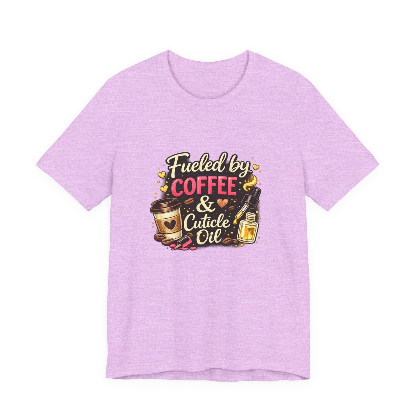 Fuelled by Coffee & Cuticle Oil T-Shirt