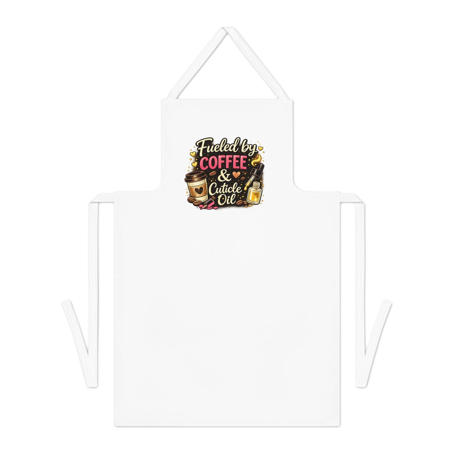 "Fueled by Coffee & Cuticle Oil" Apron for Nail Techs
