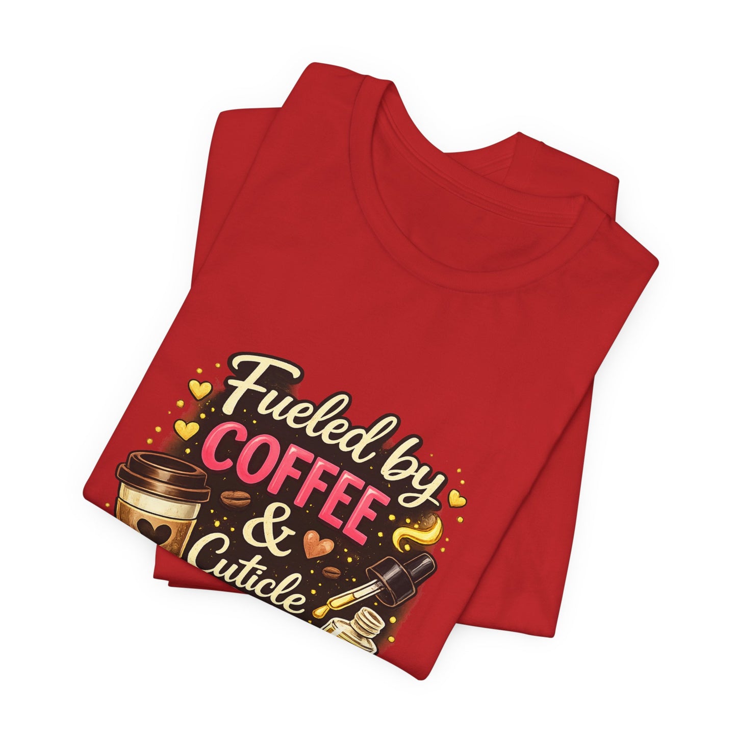 Fuelled by Coffee & Cuticle Oil T-Shirt